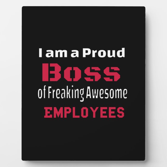 I am a Proud Boss of Freaking Awesome Employees Plaque (Front)