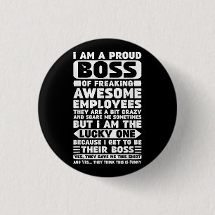 I Am a Proud Boss of Freaking Awesome Employees Sh 1 Inch Round Button