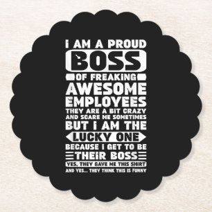 I Am a Proud Boss of Freaking Awesome Employees Sh Paper Coaster