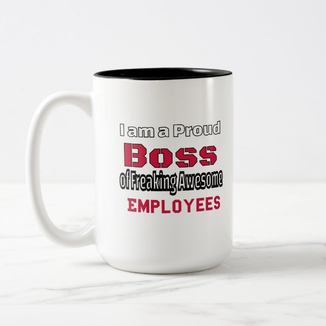 I am a Proud Boss of Freaking Awesome Employees Two-Tone Coffee Mug (Left)