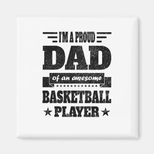 I Am A Proud Dad Of An Awesome Basketball Player Magnet
