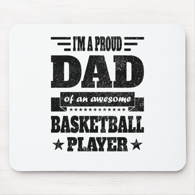 I Am A Proud Dad Of An Awesome Basketball Player  Mouse Pad (Front)