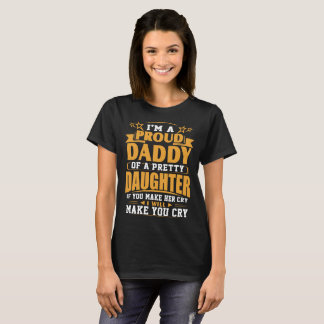 I am a proud dady of a pretty dad t-shirts