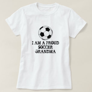 I AM A PROUD SOCCER GRANDMA T-Shirt