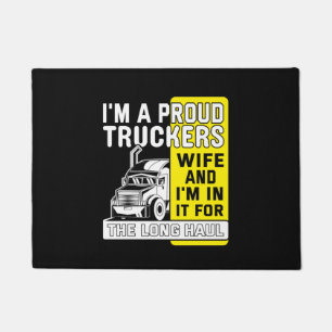 I am a proud truckers wife and I am in it for the Doormat