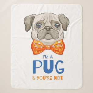 I Am A Pug, Funny Pug Gift, Pug Lover Gift Sherpa Blanket