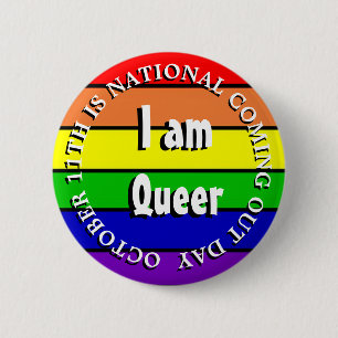 I am A Queer, National Coming Out Day 2 Inch Round Button