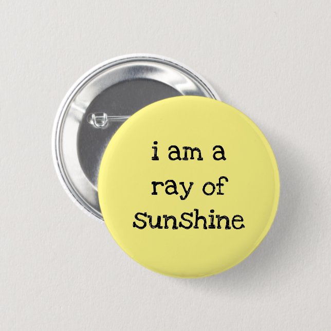 I am a ray of sunshine Sun Yellow  2 Inch Round Button (Front & Back)