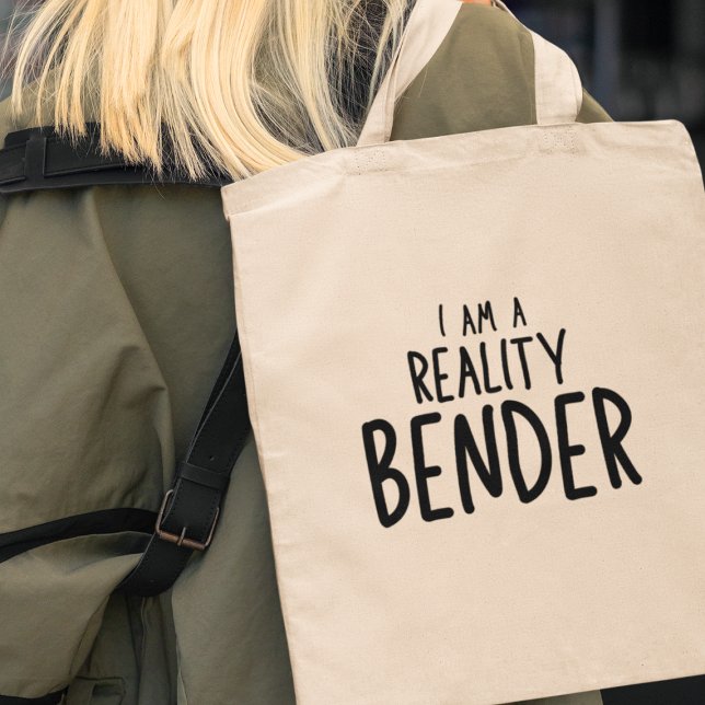 I am a Reality Bender Creative Funny Gift Tote Bag (Make a statement with style - grab your "I am a Reality Bender" tote bag today!)