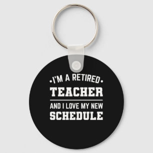 I Am A Retired Teacher Keychain