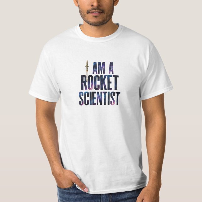 I Am A Rocket Scientist T-Shirt (Front)