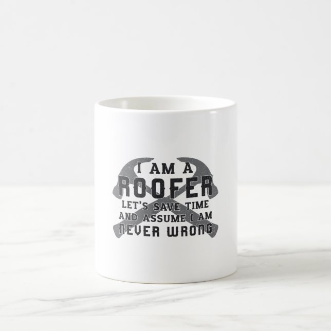 I Am A Roofer Roof Roofers Men Dad Construction Coffee Mug (Center)