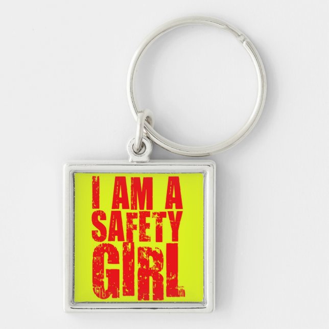 I am a Safety Girl Keychain (Front)