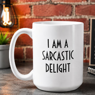 I am a Sarcastic Delight Funny Coffee Mug
