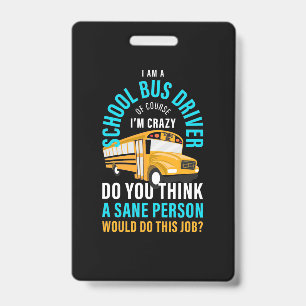 I Am A School Bus Driver Badge