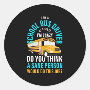 I Am A School Bus Driver Classic Round Sticker