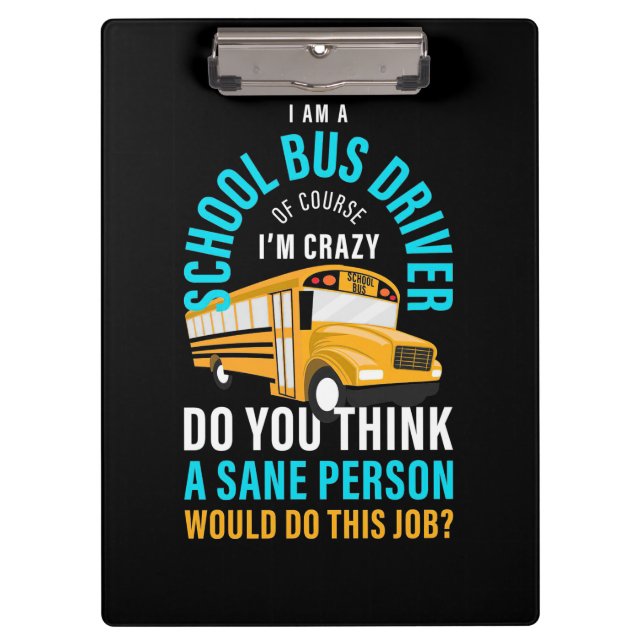 I Am A School Bus Driver Clipboard (Front)