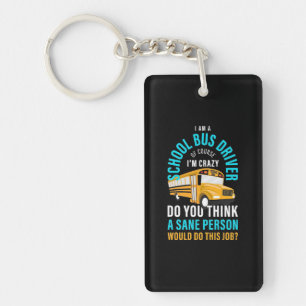 I Am A School Bus Driver Keychain