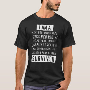 I Am A Seat Belt Unbuckled Truck Bed Riding on Bac T-Shirt