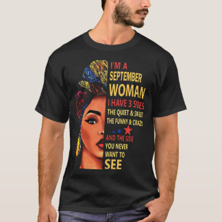 i am a september woman i have 3 sides the quiet an T-Shirt