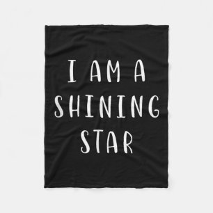 I Am A Shining Star Motivating Statement Inspiring Fleece Blanket
