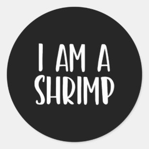I Am A Shrimp Halloween I'm Simple Costume Easy Fu Classic Round Sticker