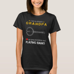 I Am A Simple Grandpa I Love My Grandchildren And  T-Shirt