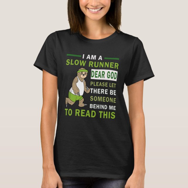 I Am A Slow Runner Dear God Please Let There Be So T-Shirt (Front)