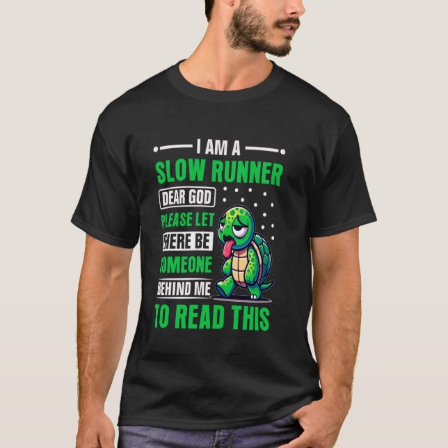 I Am A Slow Runner Dear God Please Let There Be So T-Shirt (Front)