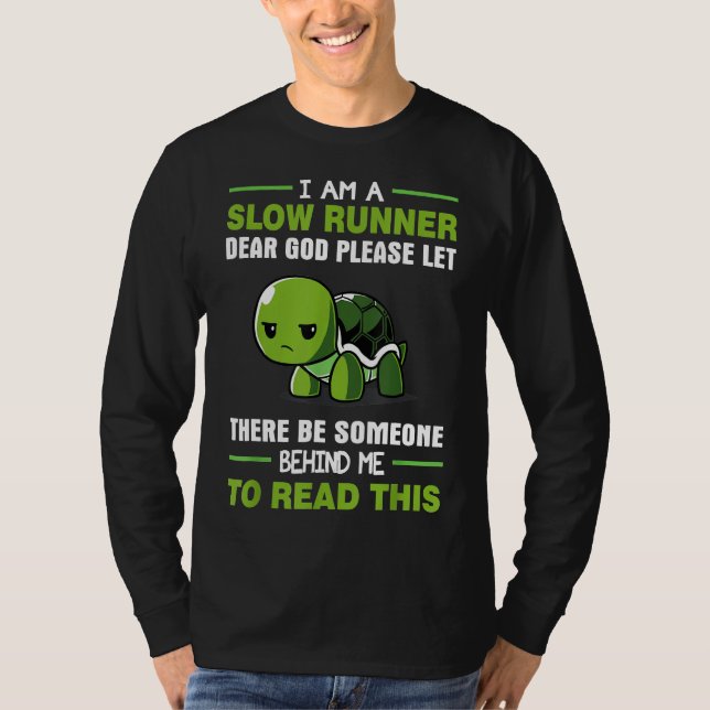I Am A Slow Runner Funny Turtle Lover Running Mara T-Shirt (Front)
