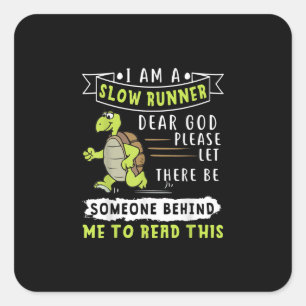 I Am A Slow Runner Funny Turtle Running Gift Square Sticker