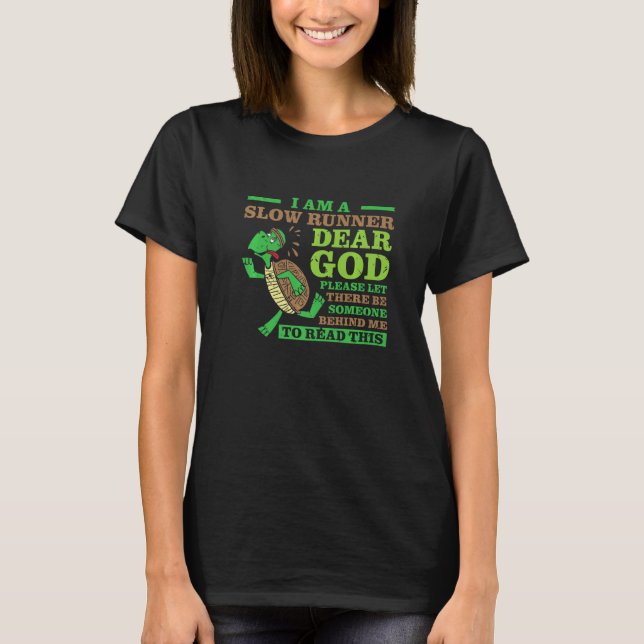 I Am A Slow Runner Turtle Run Sprint Fitness Marat T-Shirt (Front)