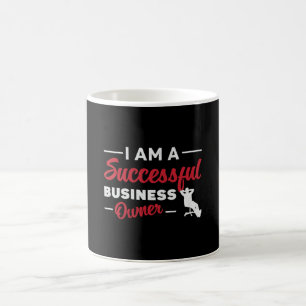 I Am A Successful Business Owner Boss CEO Manager Coffee Mug