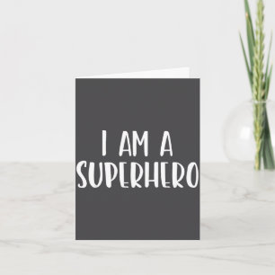 I Am A Superhero Halloween I'm Costume Easy Funny Card