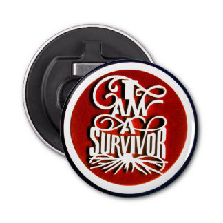     I AM A SURVIVOR Round  Bottle Opener. Bottle Opener