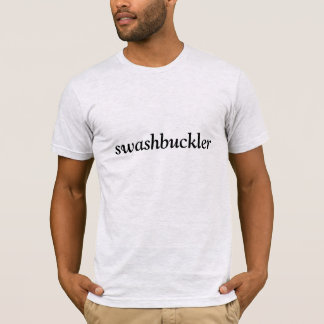 I am a swashbuckler T-Shirt