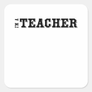 I am a Teacher ( School & Students) Square Sticker