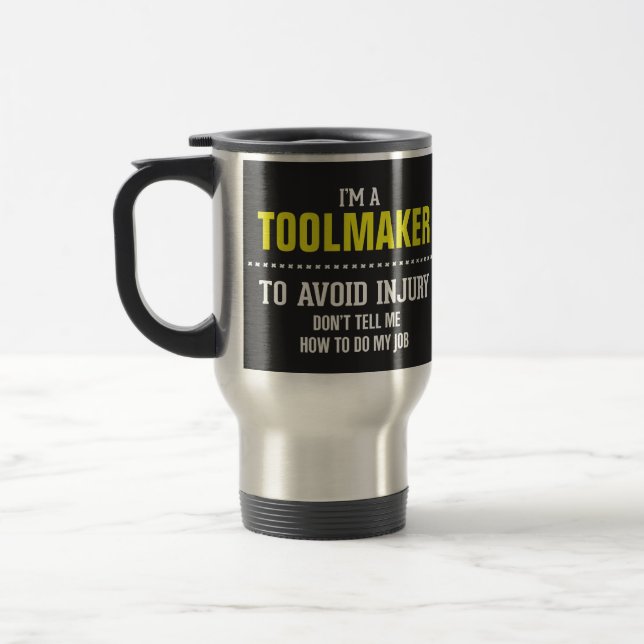 I am a toolmaker travel mug (Left)