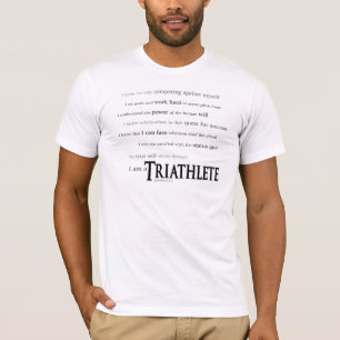 I am a Triathlete T-Shirt