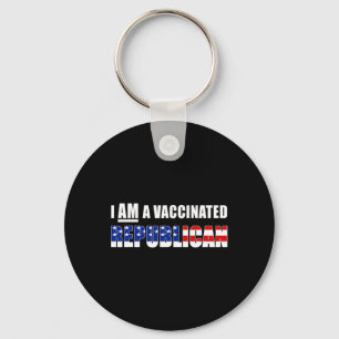 I Am A Vaccinated Republican Vaccine Awareness  Keychain