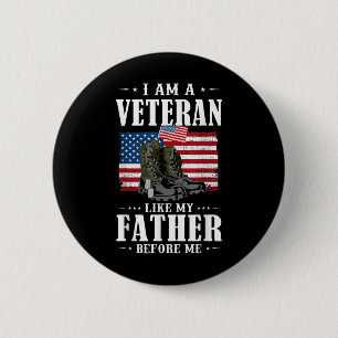 I Am A Veteran Like My Father Before Me American F 2 Inch Round Button