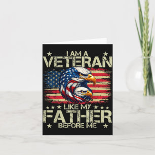 I Am A Veteran Like My Father Before Me Card