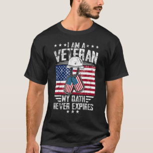 I Am A Veteran My Oath Never Expires Patriotic Vet T-Shirt