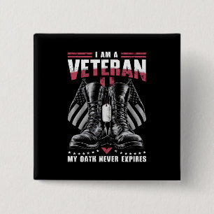 I am A Veteran My Oath Never Expires Veteran Day  2 Inch Square Button