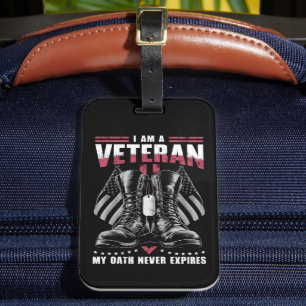I am A Veteran My Oath Never Expires Veteran Day  Luggage Tag