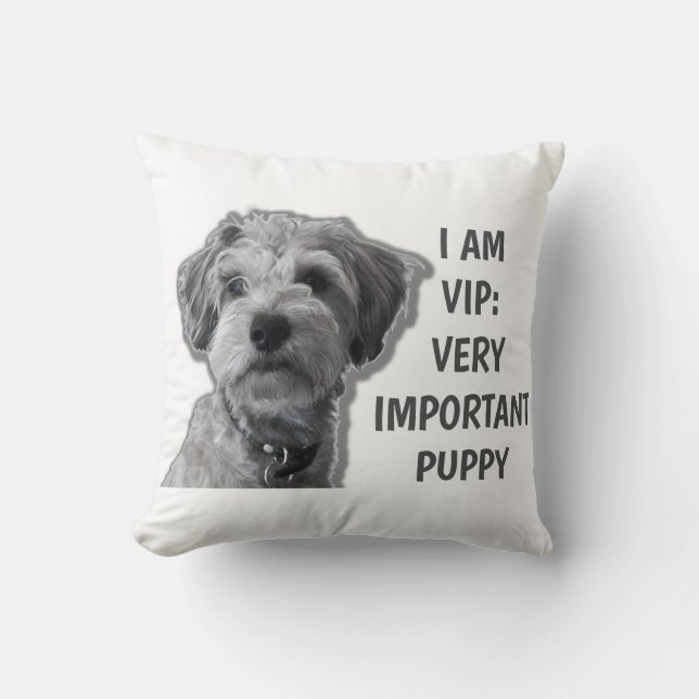 I am a VIP: Very Important Puppy, cute dog Throw Pillow (Front)