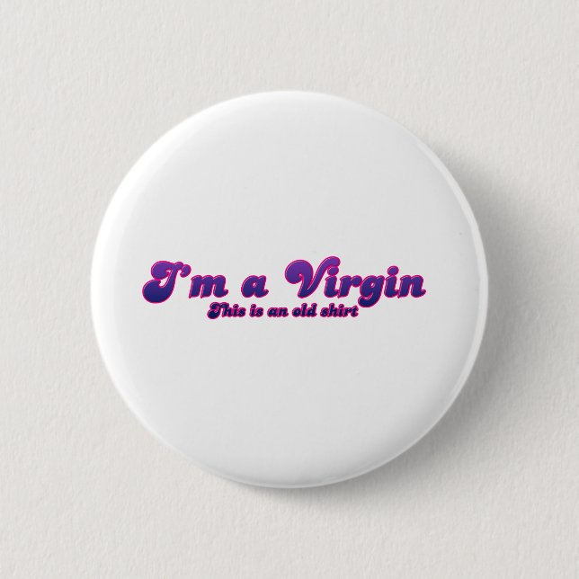 I Am A Virgin - Emo Alternative Grunge Rock Punk 2 Inch Round Button (Front)