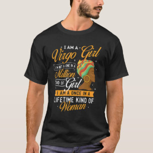 I Am A Virgo Girl  Astrology Birthday Zodiac Sign  T-Shirt