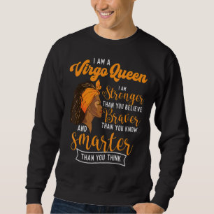 I Am A Virgo Queen Astrology Horoscope Symbol Zod Sweatshirt