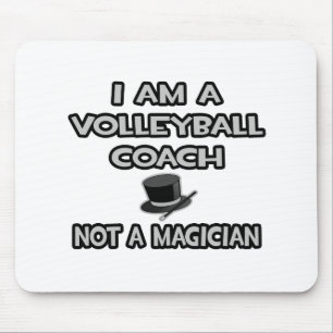 I Am A Volleyball Coach ... Not A Magician Mouse Pad